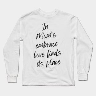 Inspirational quote for mothers day gift Long Sleeve T-Shirt